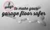 How to Make Your Garage Floor Slip-Proof