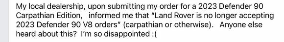 I wonder if others have heard this? Not sure if it means no more V8s in the 90 or no V8s at all or that they are phasing over to the BMW V8 or that it is only the orders for the 2023 model as they are getting ready for the 2024 launch?
