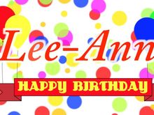 Lee Ann,  best wishes for a joy filled day that is as colorful  as these balloons. !!  with many more to come.