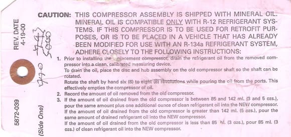 This is side 1 of the tag that came with my new compressor. I used R12 so you need to follow the directions for R134a