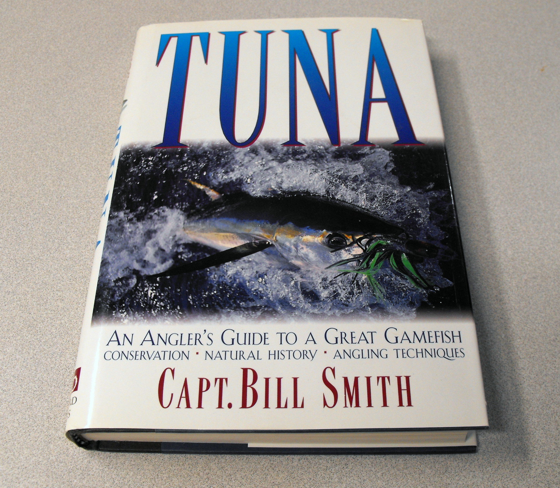 Tuna An Angler's Guide to a Great Game Fish by Bill Smith