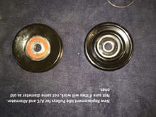 These were supposed to be the replacement idle pulleys for the A/C and Altenator but neither one represents the same dimension. I dont know if they would still work find though because the bearing itself is the same size.